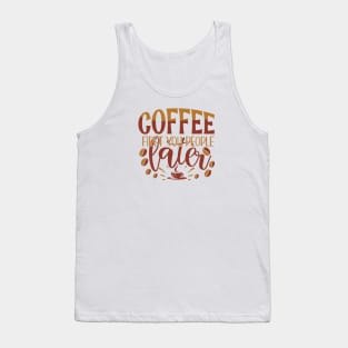 Coffee First You People Later Tank Top